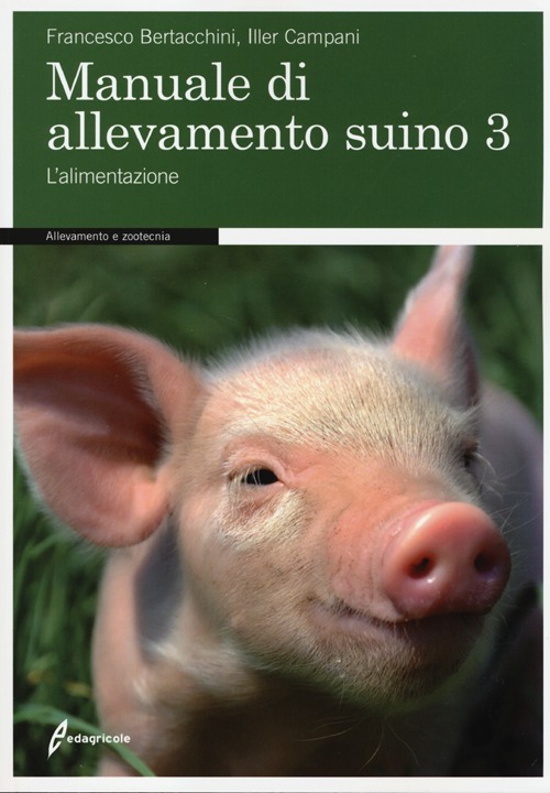 Manuale di allevamento suino. Vol. 3: L'alimentazione