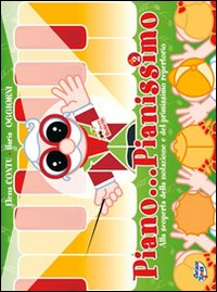 Piano... pianissimo. Vol. 2: Alla scoperta della notazione e del primissimo repertorio