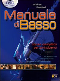 Manuale di basso. Corso completo per principianti