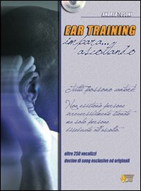 Ear training. Impara... ascoltando