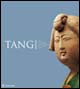 Tang. Arte e cultura in Cina prima dell'anno Mille. Catalogo della mostra (Napoli, 15 dicembre 2005-22 aprile 2006)