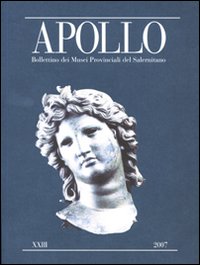 Apollo. Bollettino dei Musei provinciali del Salernitano. Vol. 23