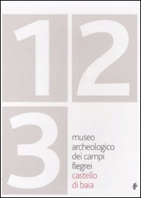 Museo archeologico dei Campi Flegrei. Castello di Baia