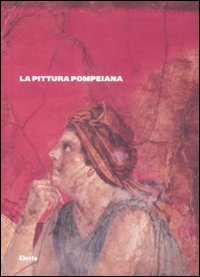 La pittura pompeiana