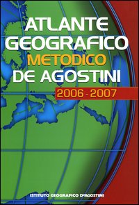 Atlante geografico metodico De Agostini 2006-2007