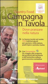 La campagna in tavola. Dove pranzare nella natura. Country food