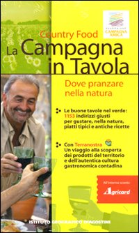 La campagna in tavola. Dove pranzare nella natura. Country food