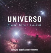 L'universo. Pianeti stelle galassie