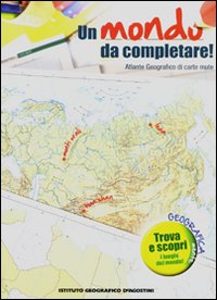 Un mondo da completare. Atlante geografico di carte mute