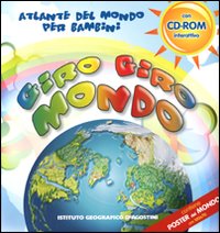 Giro giro mondo. Atlante del mondo per bambini