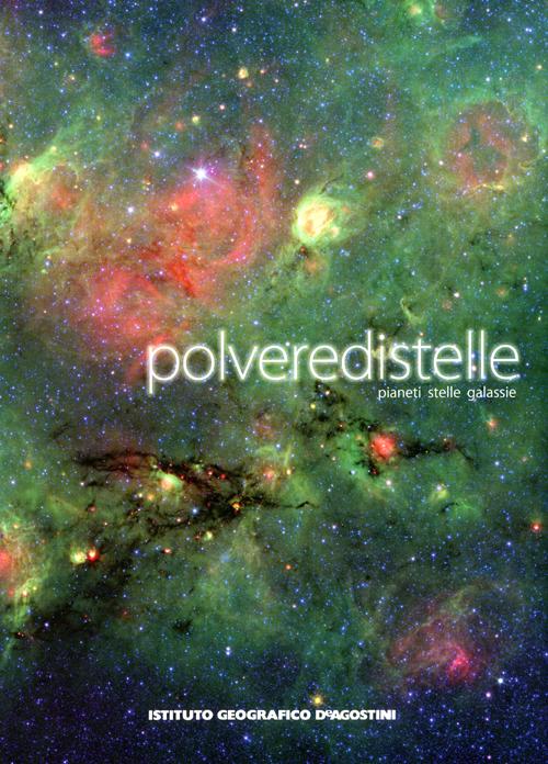 Polvere di stelle. Pianeti, stelle, galassie