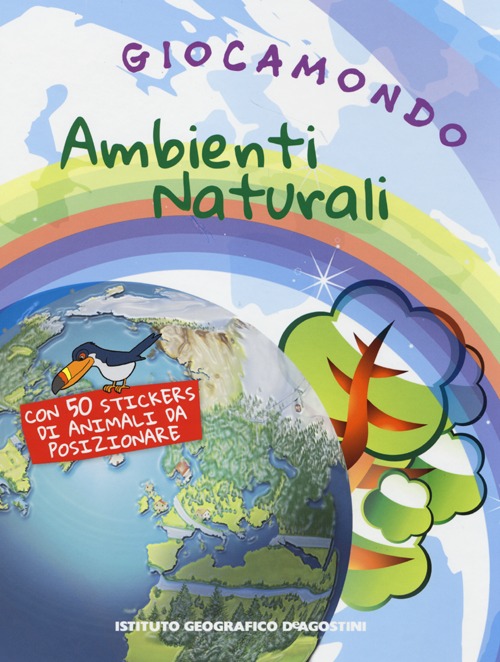 Ambienti naturali. Giocamondo. Con adesivi