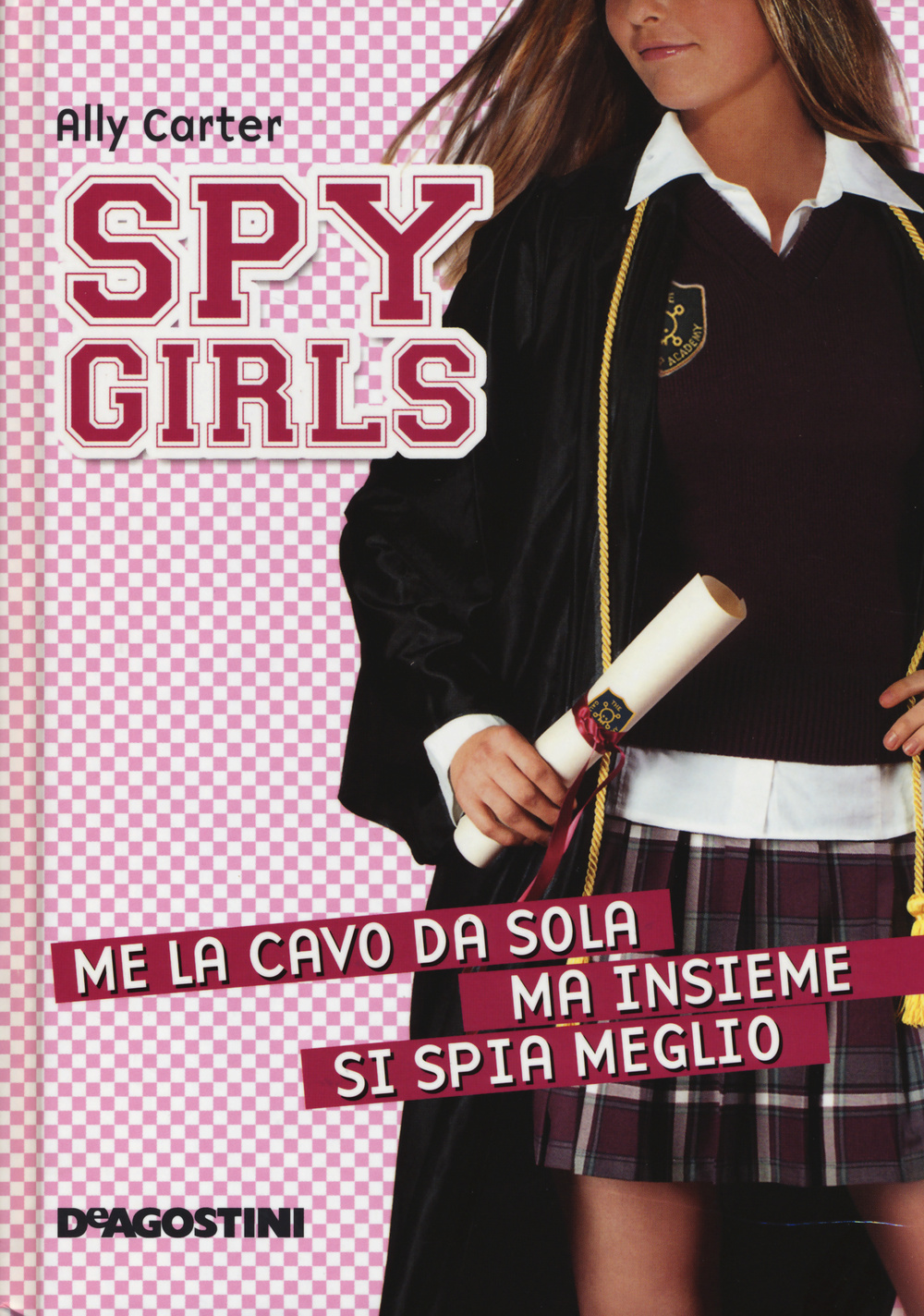 Me la cavo da sola, ma insieme si spia meglio. Spy Girls. Vol. 6