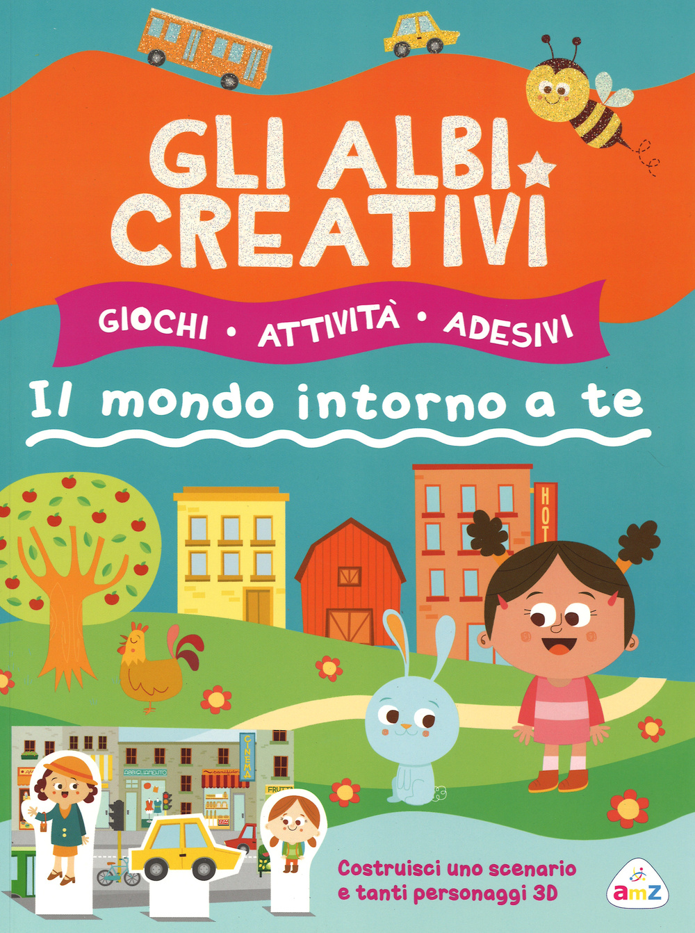 Gli albi creativi. Il mondo intorno a te. Con adesivi