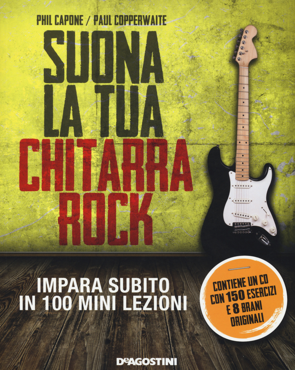 Suona la tua chitarra rock. Impara subito in 100 mini lezioni