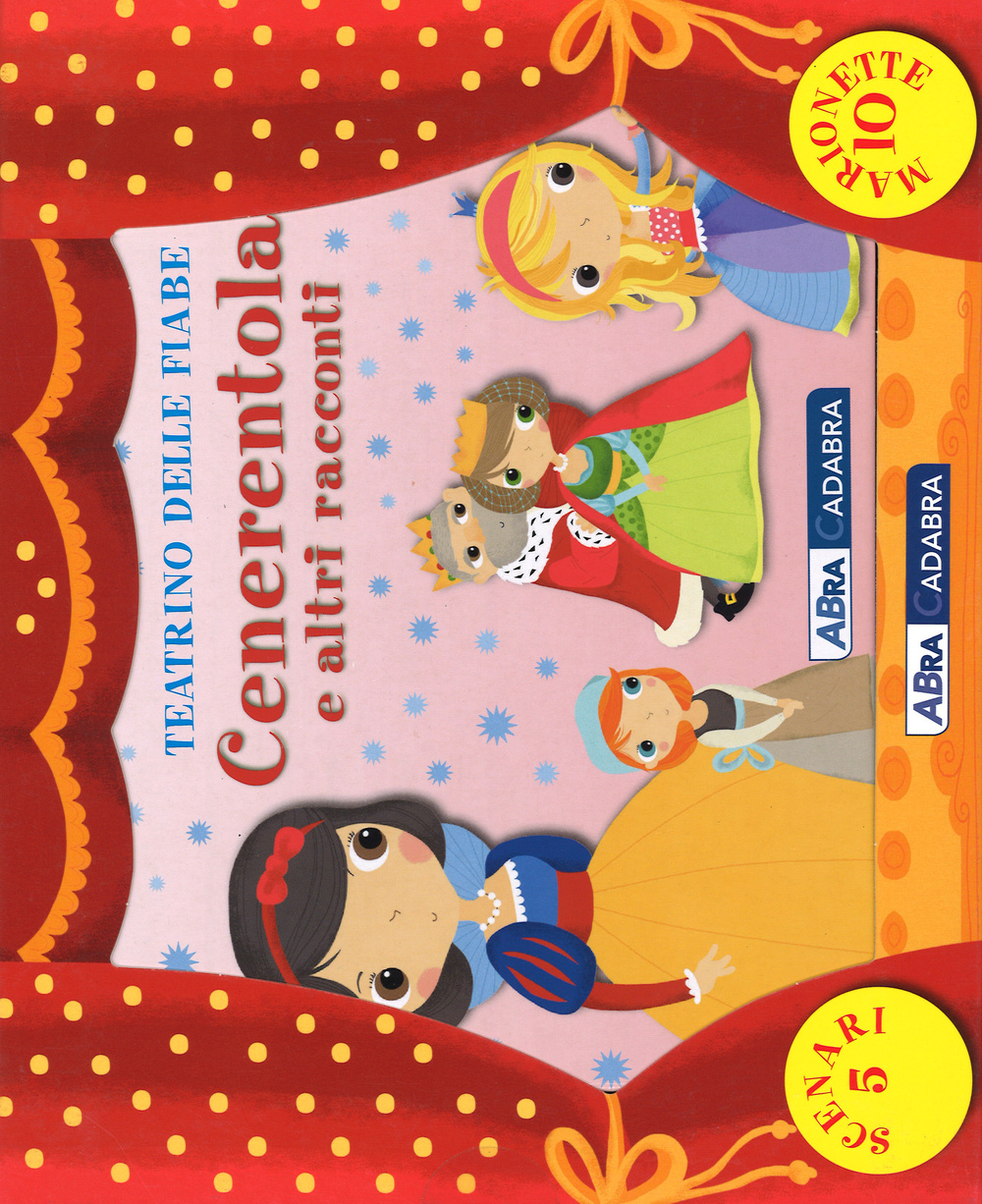 Cenerentola e altri racconti. Teatrino delle fiabe