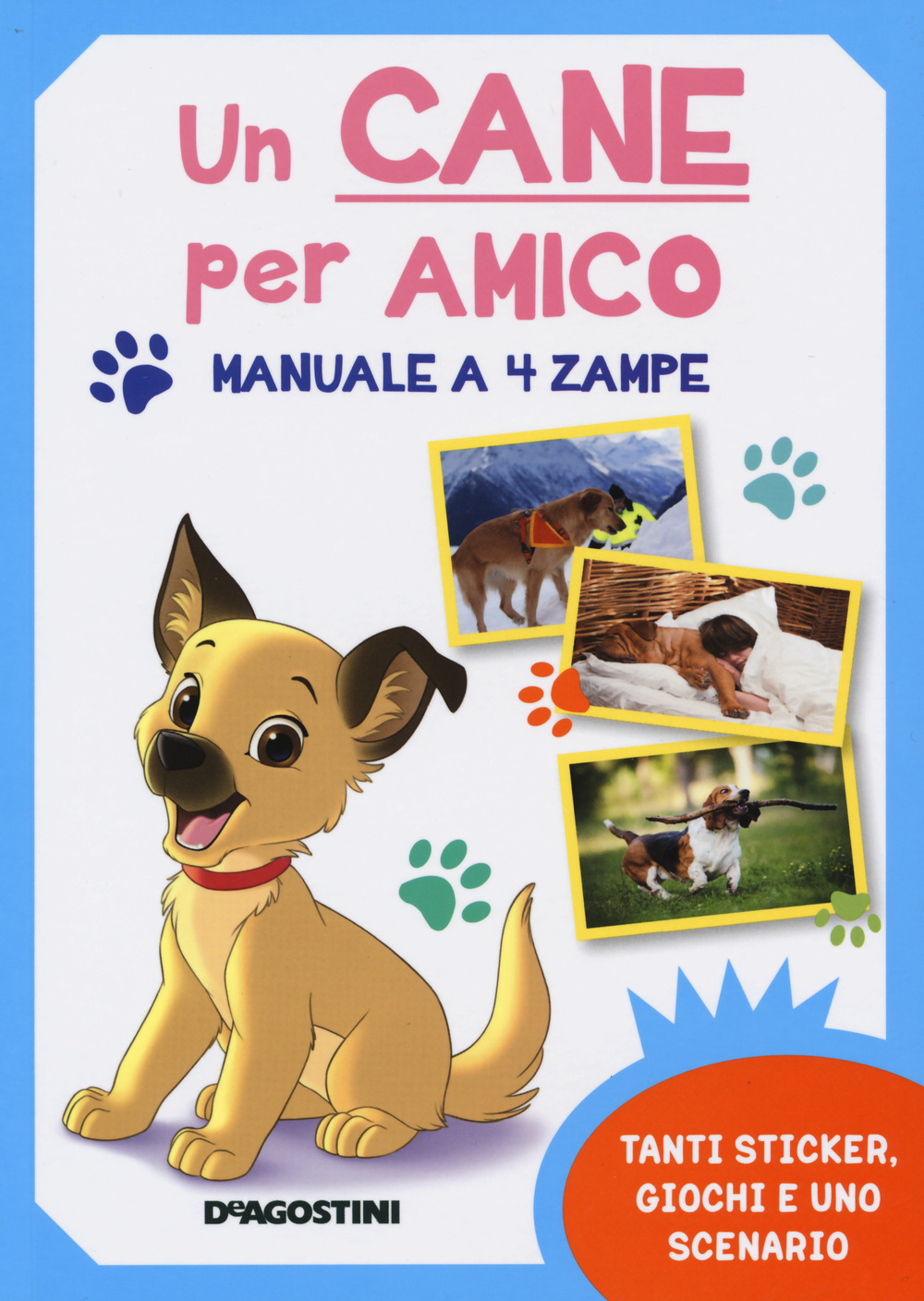 Un cane per amico. Manuale a 4 zampe. Con adesivi