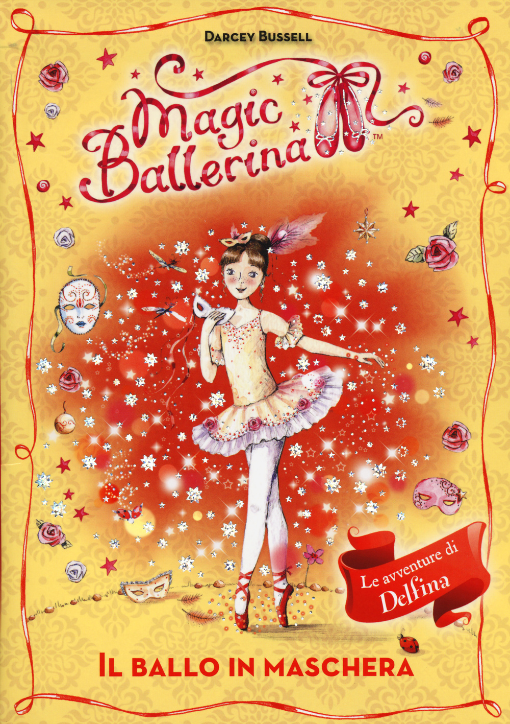 Il ballo in maschera. Le avventure di Delfina. Magic ballerina. Vol. 3