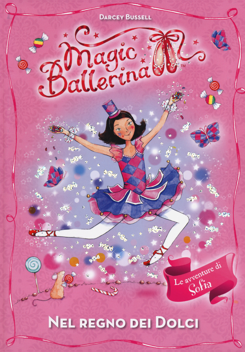 Nel regno dei dolci. Le avventure di Sofia. Magic ballerina. Vol. 18
