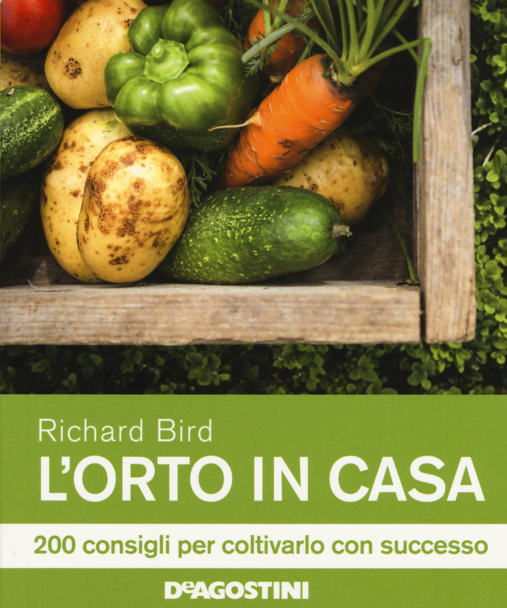 L'orto in casa. 200 consigli per coltivarlo con successo