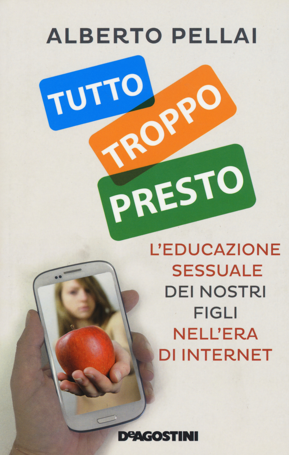 Tutto troppo presto. L'educazione sessuale dei nostri figli nell'era di internet