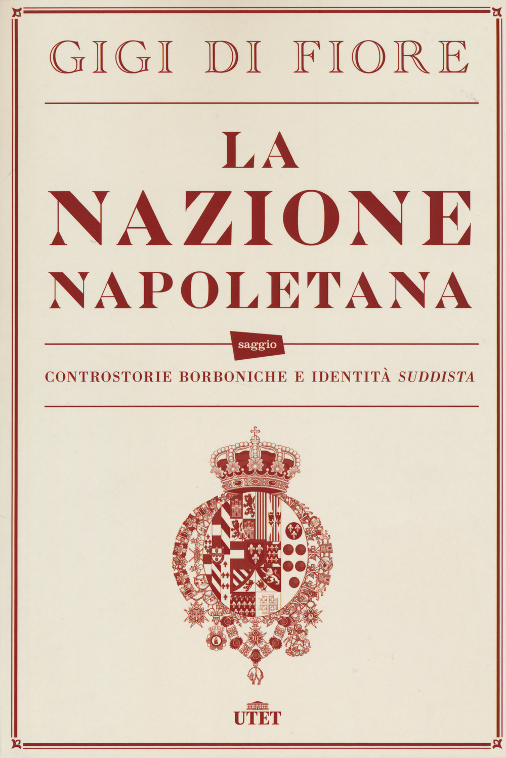 La nazione napoletana. Controstorie borboniche e identità «suddista»