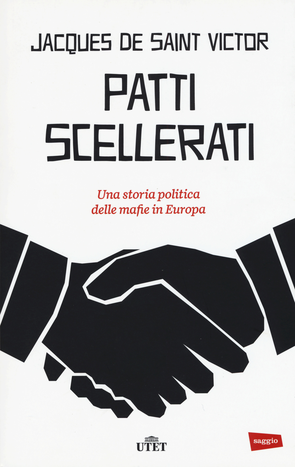 Patti scellerati. Una storia politica delle mafie in Europa