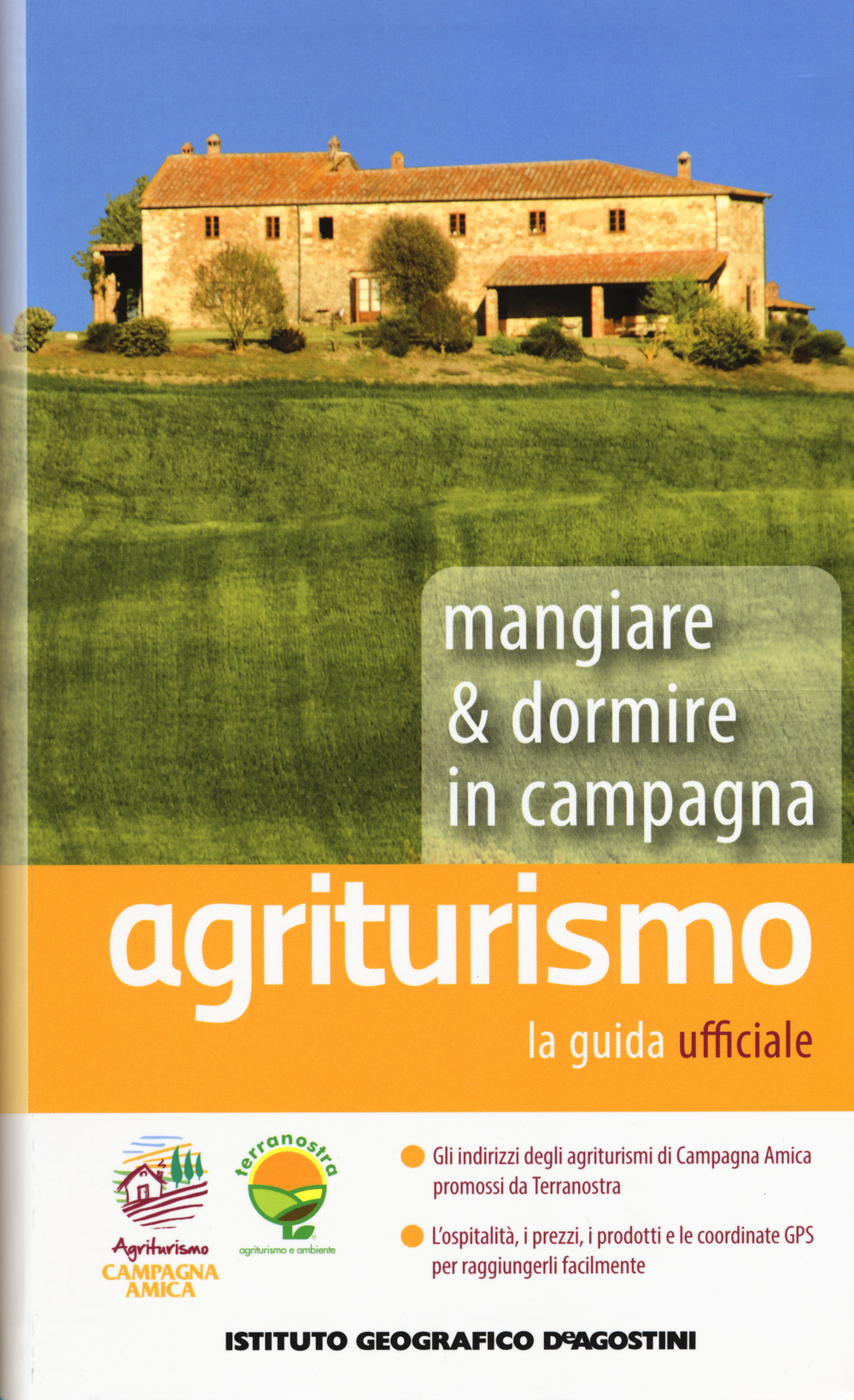 Agriturismo. Mangiare & dormire in campagna 2015