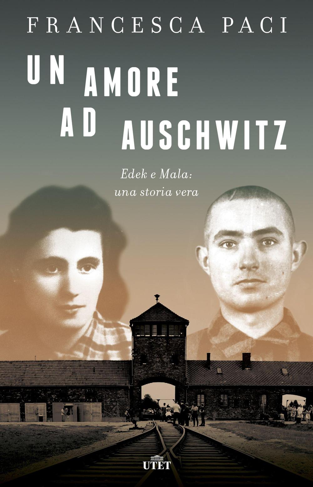 Un amore ad Auschwitz. Edek e Mala: una storia vera