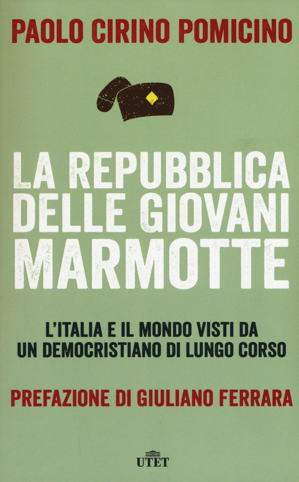 La Repubblica delle Giovani Marmotte. L'Italia e il mondo visti da un democristiano di lungo corso