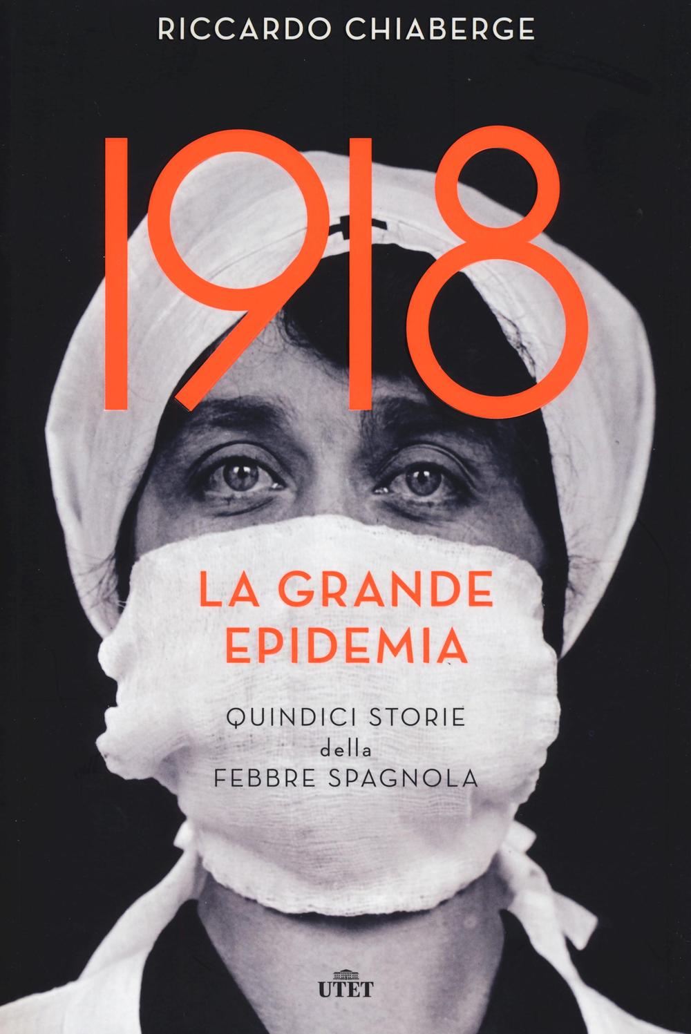 1918. La grande epidemia. Quindici storie della febbre spagnola