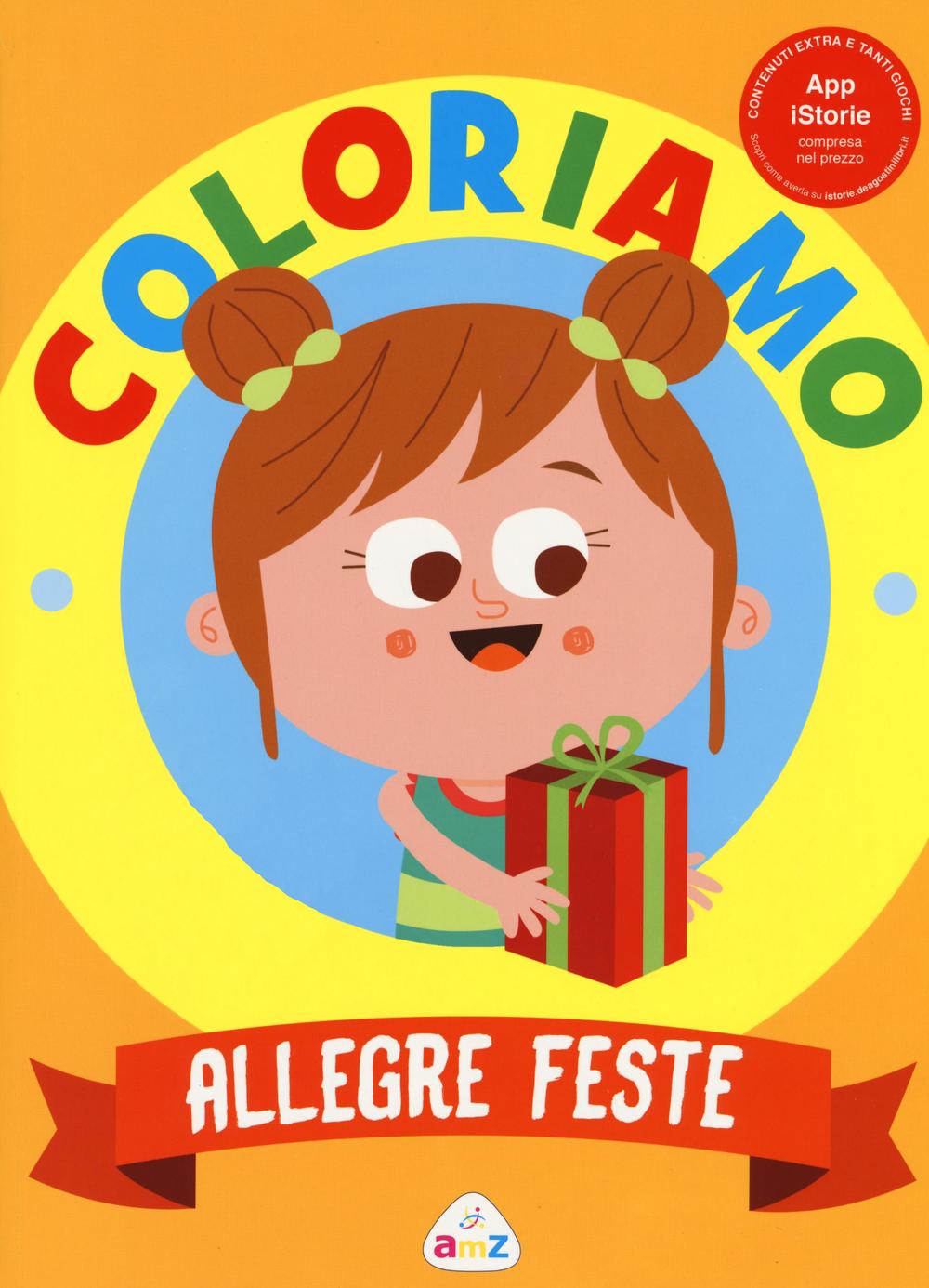Allegre feste. Coloriamo. Con App per tablet e smartphone