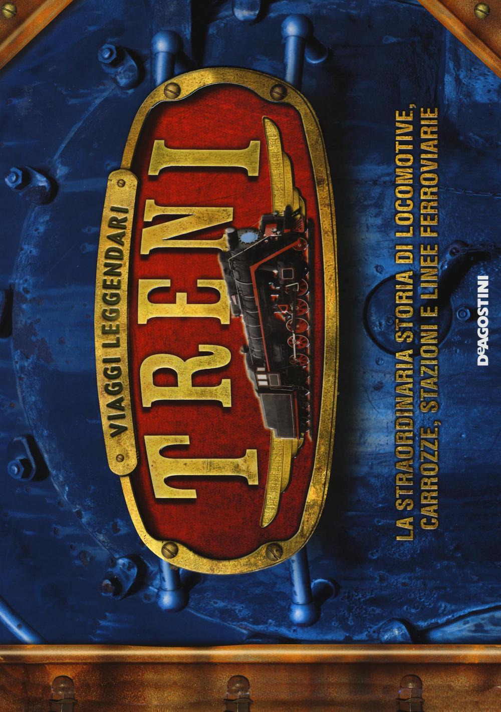 Treni. Viaggi leggendari