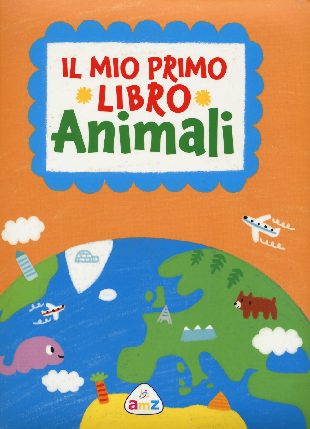 Il mio primo libro. Animali