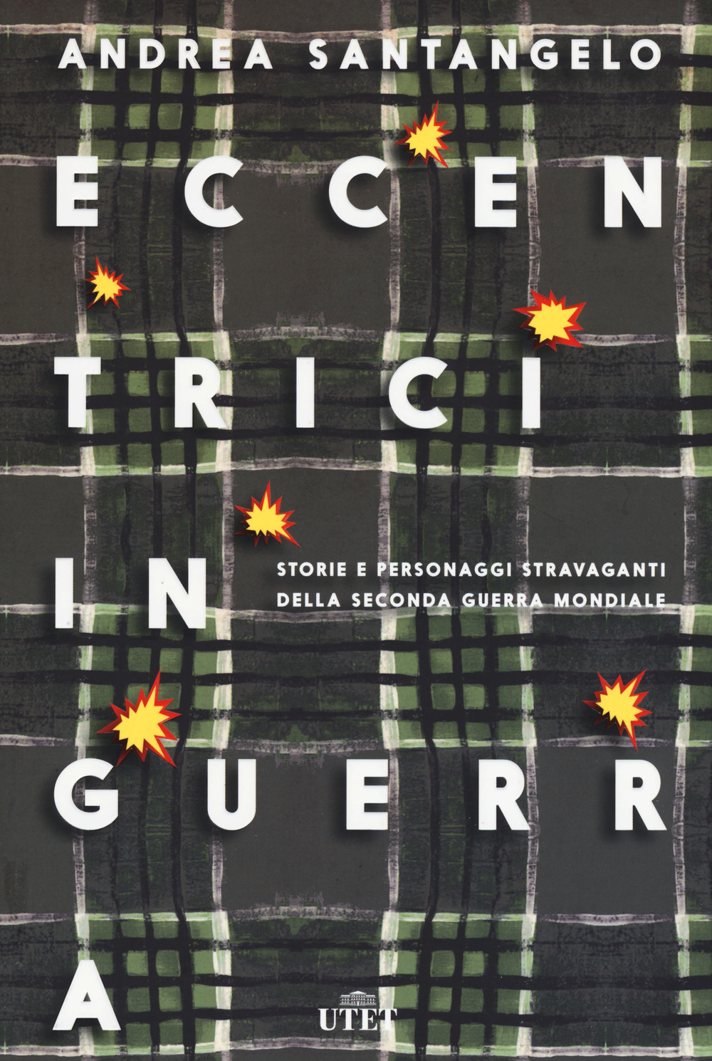 Eccentrici in guerra. Storie e personaggi stravaganti della seconda guerra mondiale. Con e-book