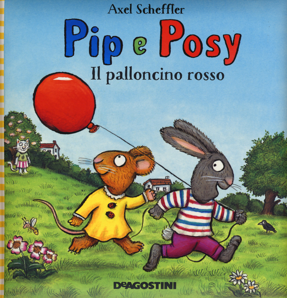 Il palloncino rosso. Pip e Posy