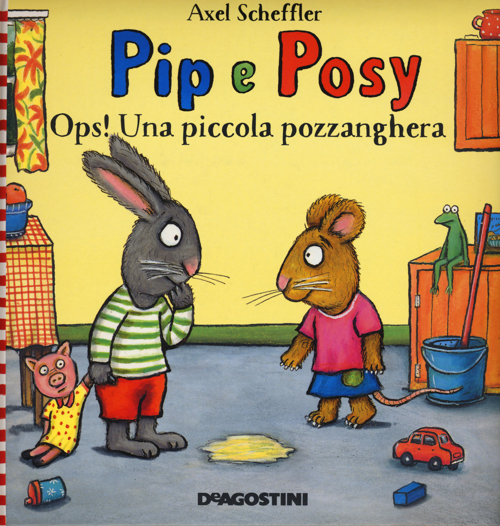 Ops! Una piccola pozzanghera. Pip e Posy