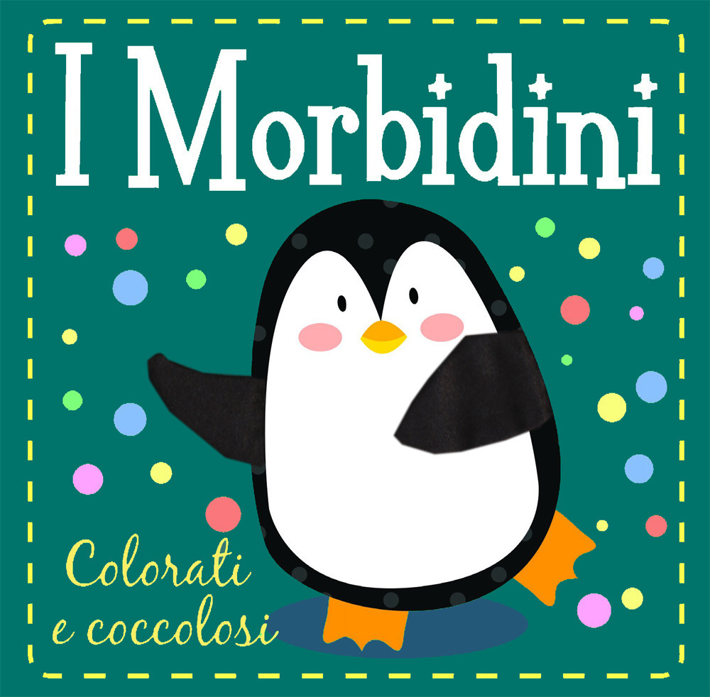 Colorati e coccolosi. I morbidini