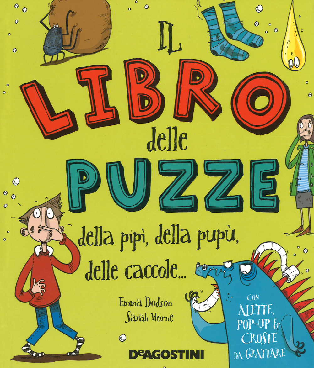 Il libro delle puzze della pipì, della pupù, delle caccole...