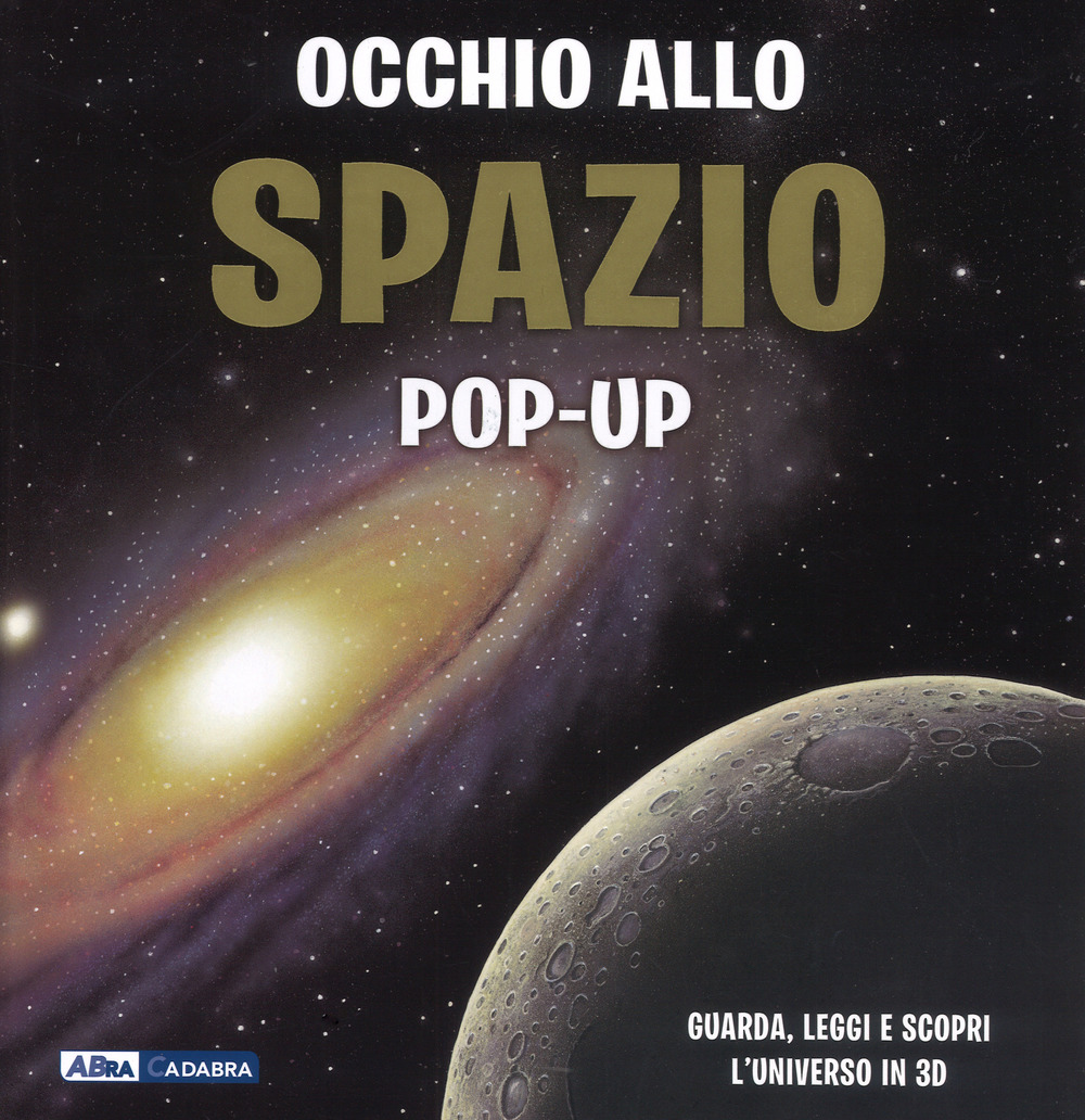 Occhio allo spazio. Libro pop-up