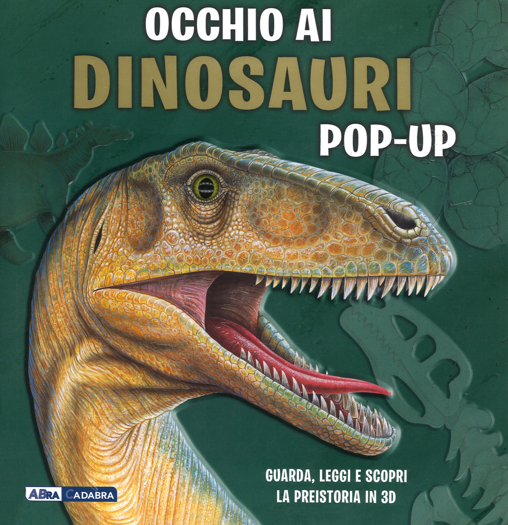 Occhio ai dinosauri. Libro pop-up