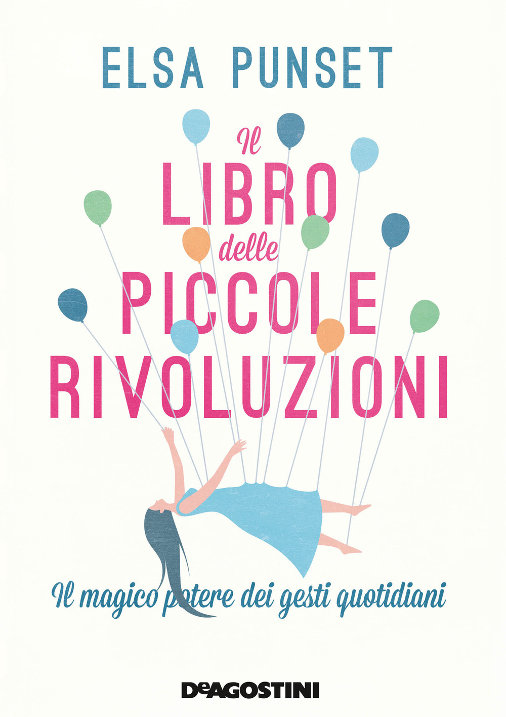 Il libro delle piccole rivoluzioni. Il magico potere dei gesti quotidiani