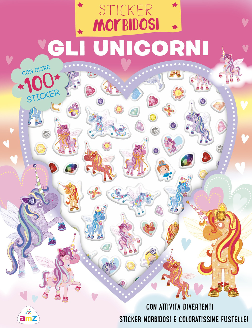Gli unicorni. Sticker morbidosi. Con adesivi