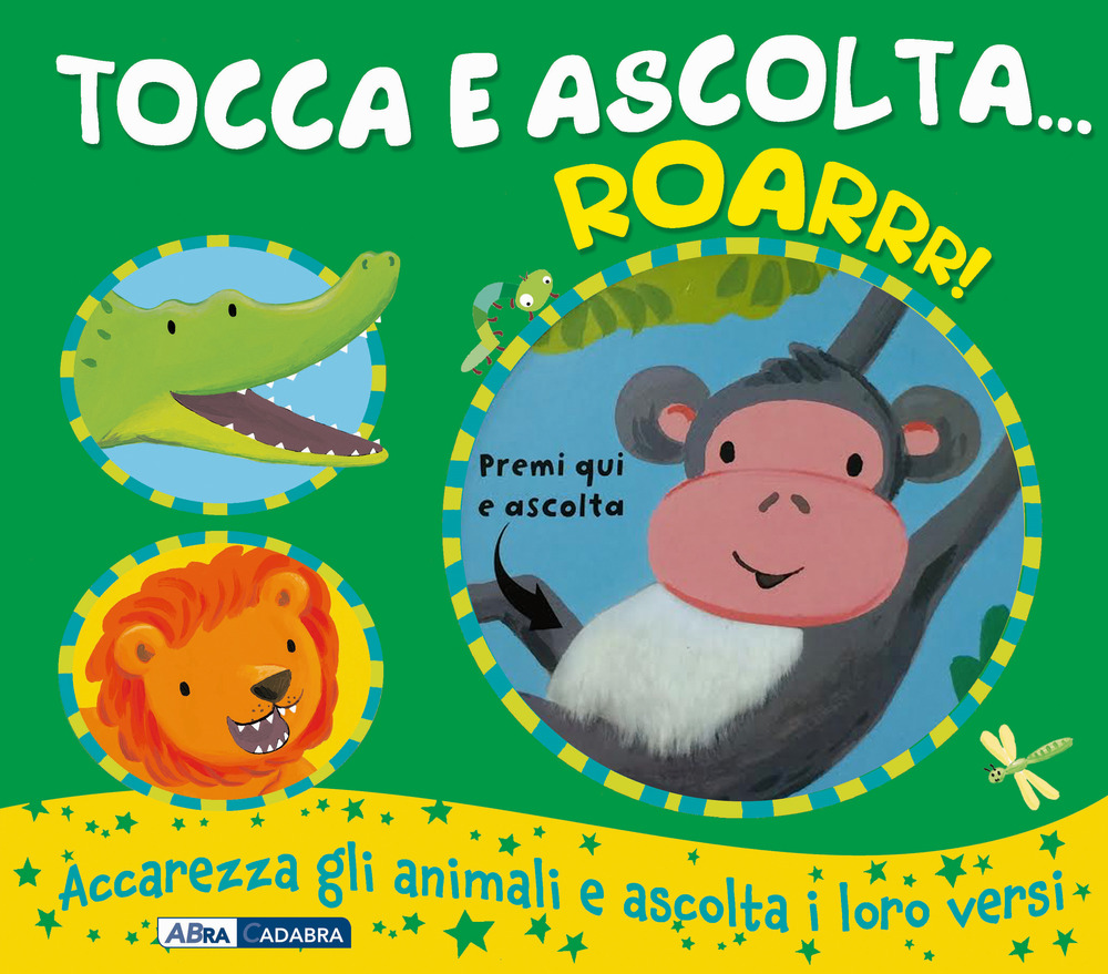 Roarrr! Tocca e ascolta...