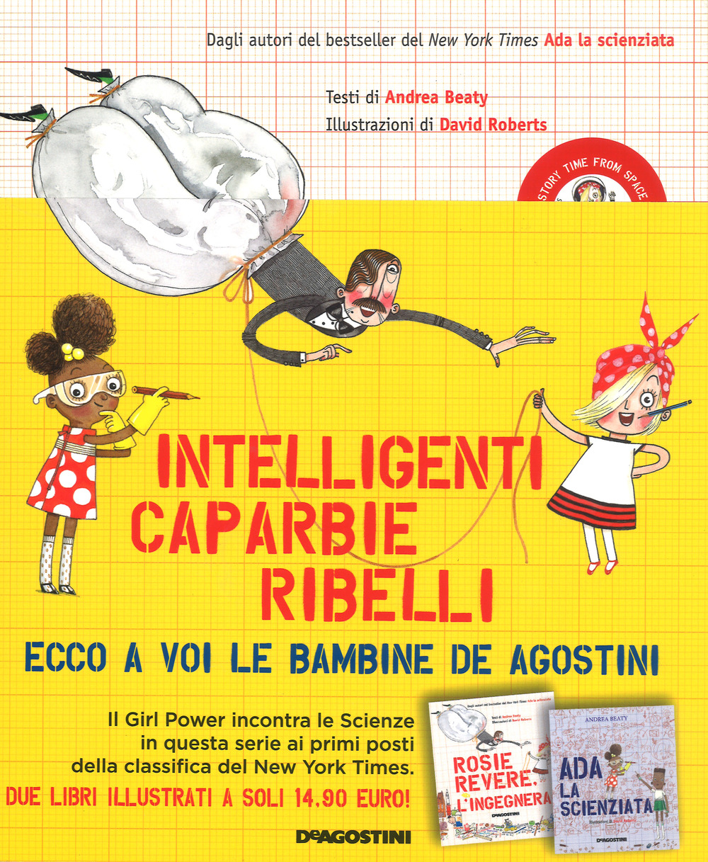 Rosie Revere, l'ingegnera-Ada la scienziata. Intelligenti caparbie ribelli