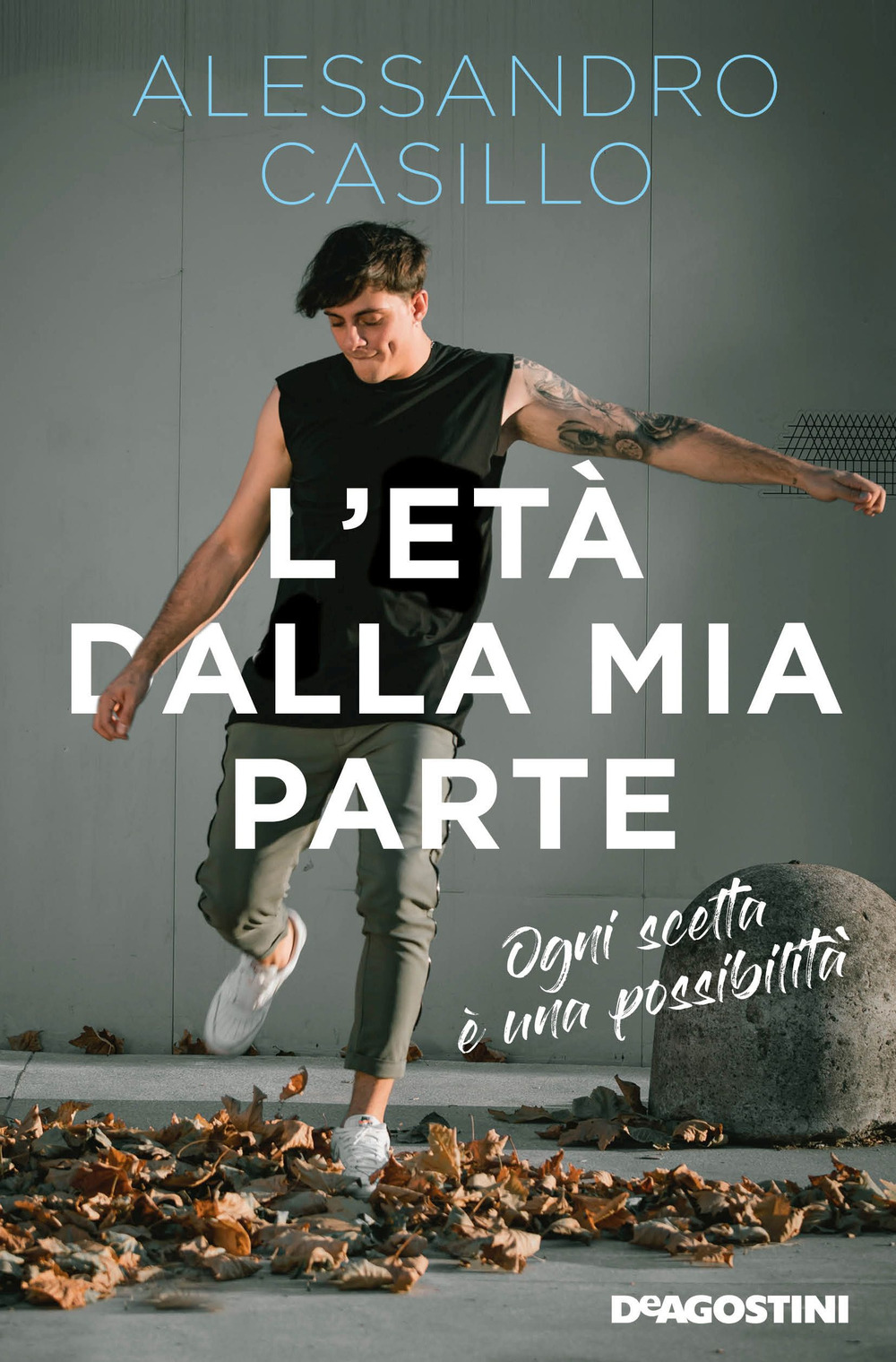 L'età dalla mia parte. Ogni scelta è una possibilità