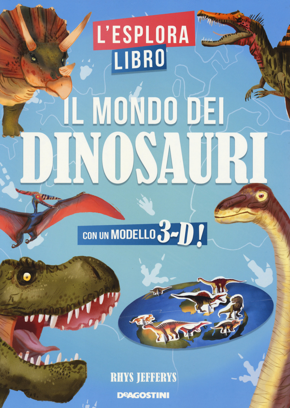 Il mondo dei dinosauri. L'esploralibro