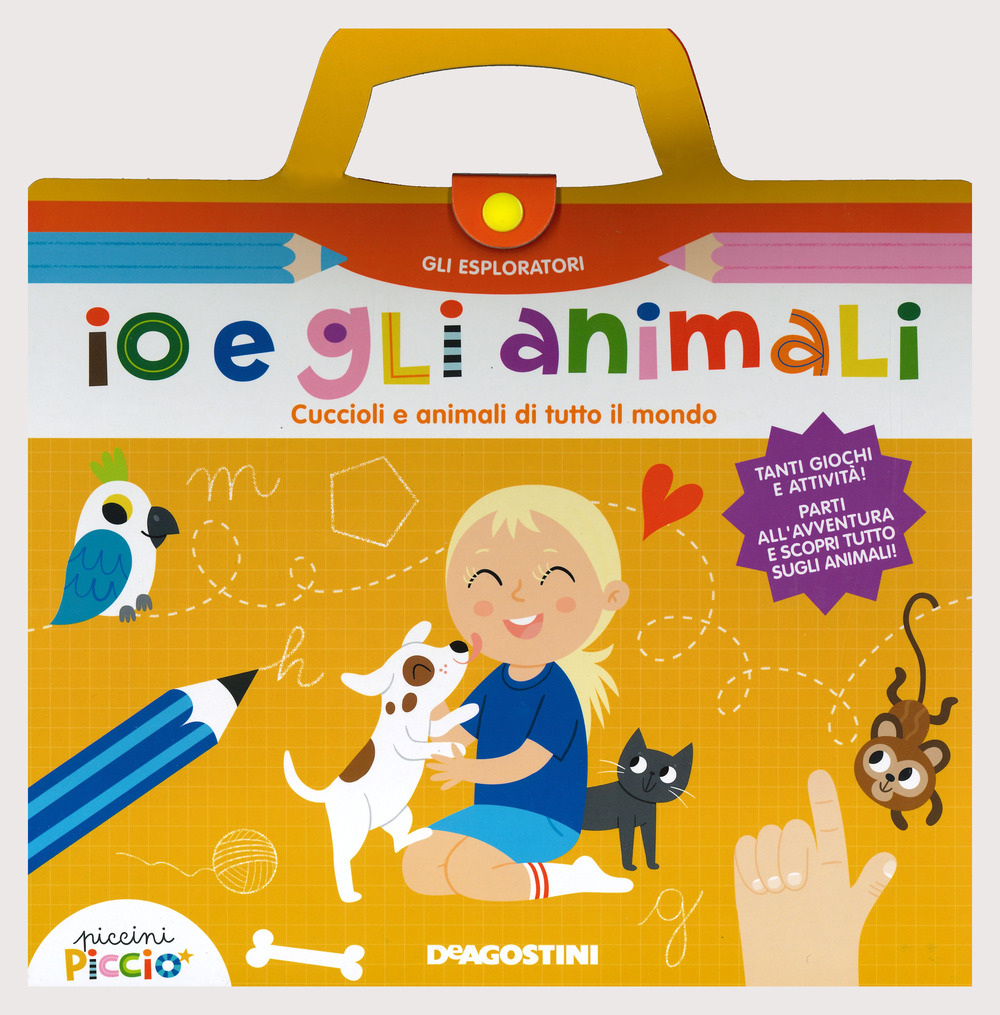 Io e gli animali. Cuccioli e animali di tutto il mondo. Gli esploratori