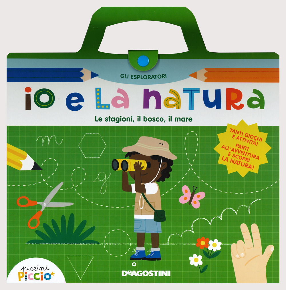 Io e la natura. Le stagioni, il bosco, il mare. Gli esploratori