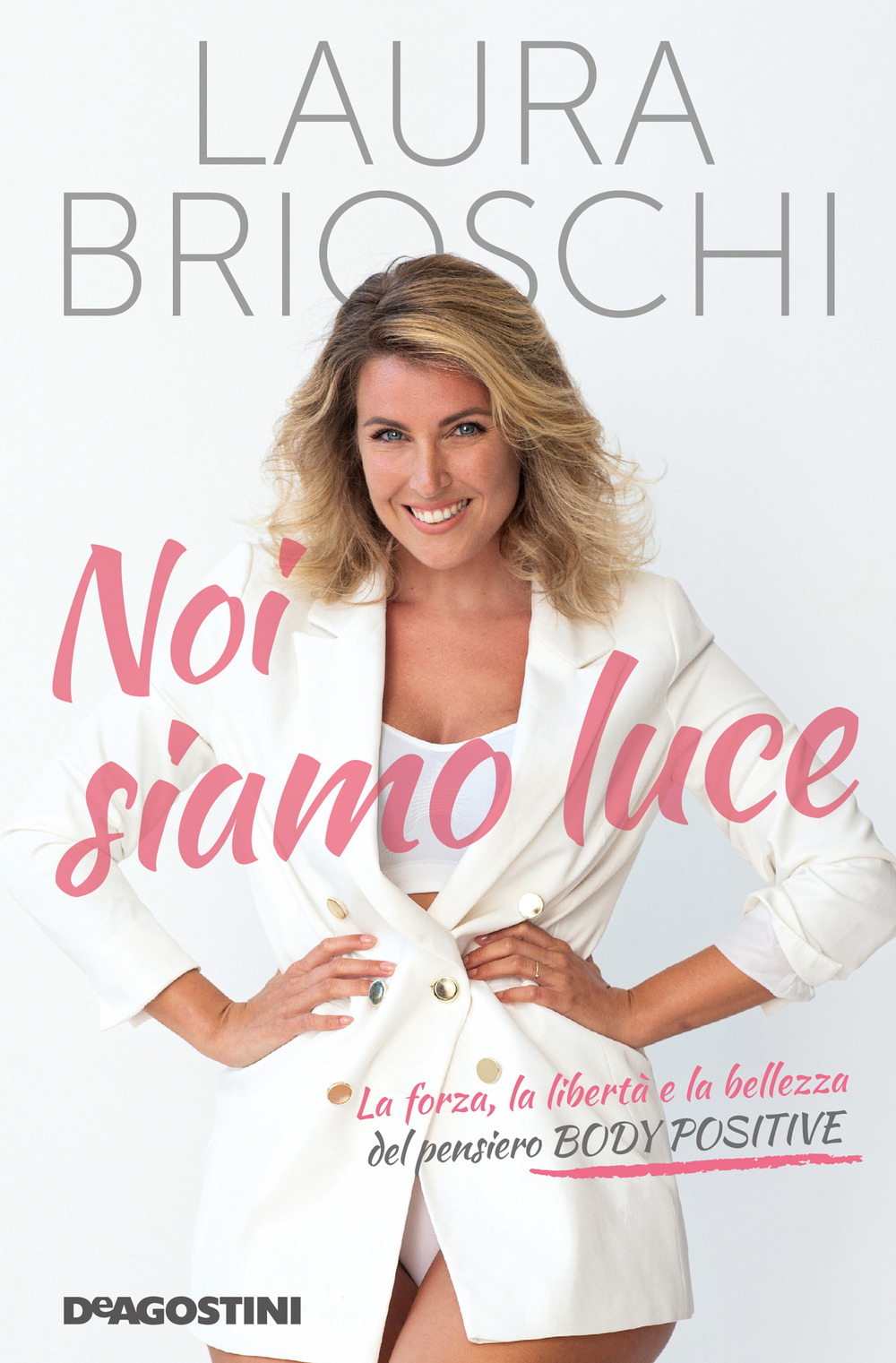 Noi siamo luce. La forza, la libertà e la bellezza del pensiero Body Positive